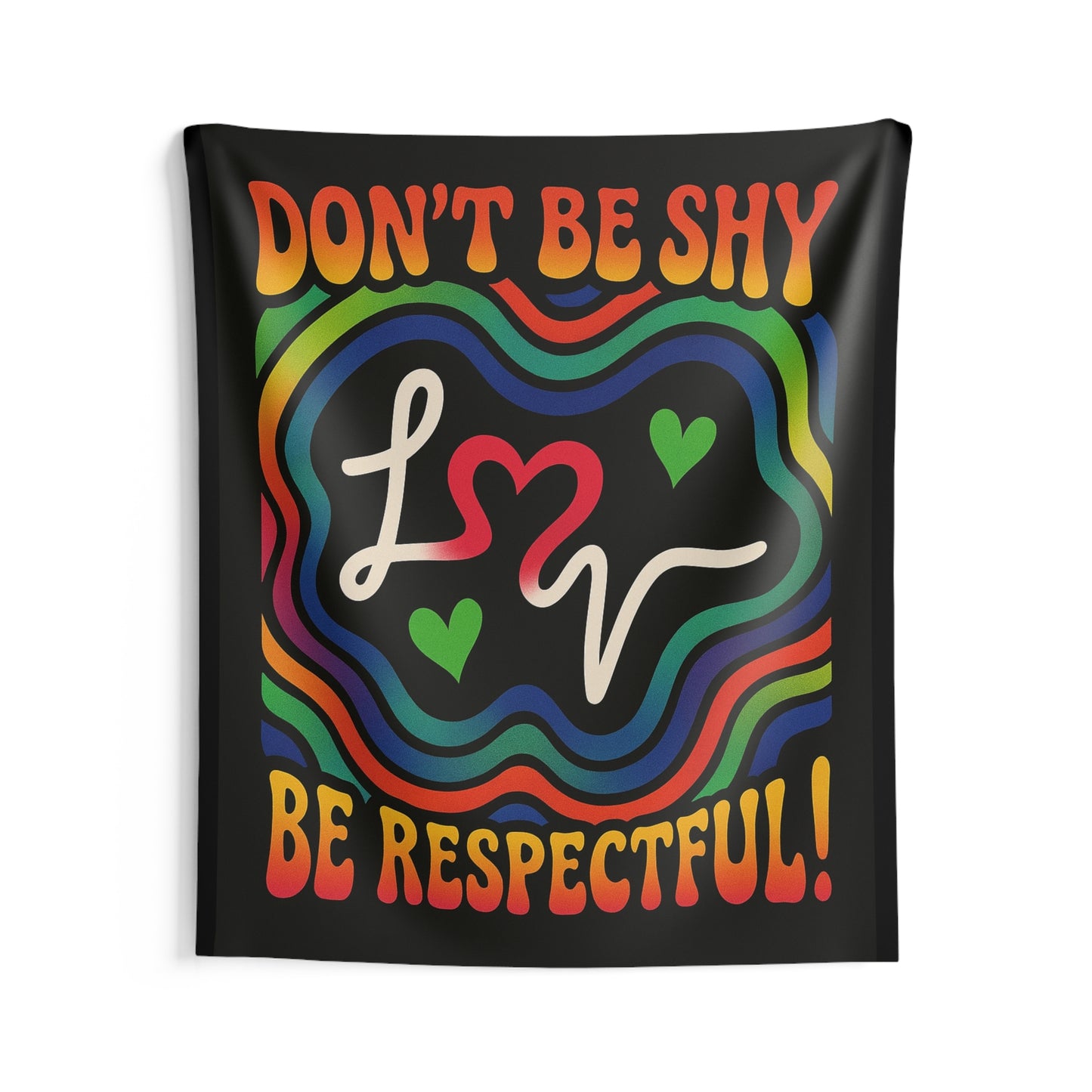 LOV Don't be shy, Be respectful :) Tapestry