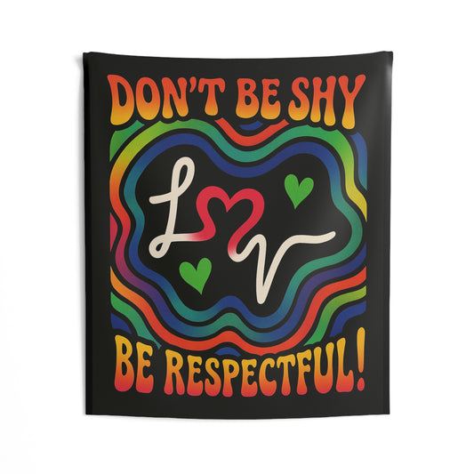 LOV Don't be shy, Be respectful :) Tapestry